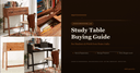 Study Table for Home: Complete Buying Guide for Students and Work from Home (2026)